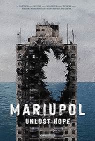 Mariupol. Unlost Hope (2022)